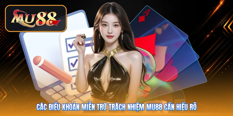 Các điều khoản miễn trừ trách nhiệm Mu88 cần hiểu rõ